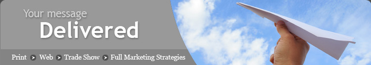 Print, Web, Trade Show, Full Marketing Strategies