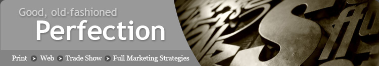 Print, Web, Trade Show, Full Marketing Strategies